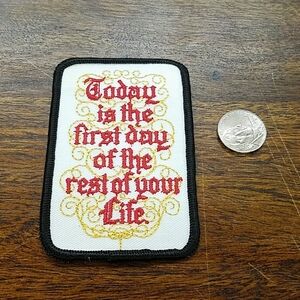Sew On Patch Today is the first day of the rest of